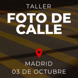 Taller Avanzado fotografía de Calle MADRID